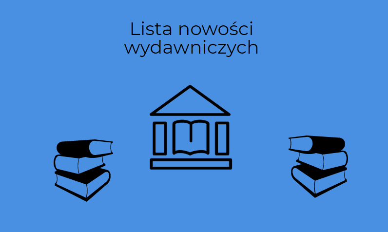 Nowości wydawnicze i dodatkowa możliwość skorzystania z zasobów biblioteczn