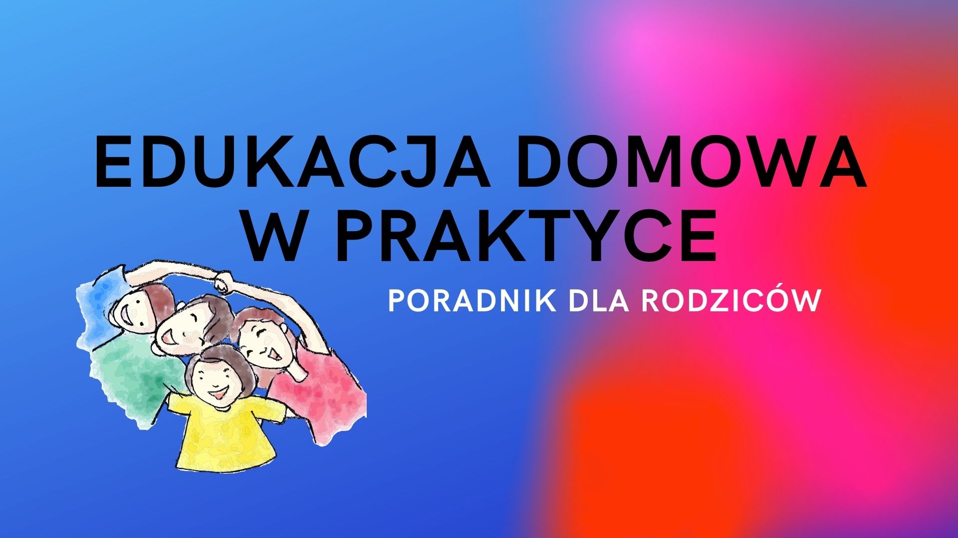 Edukacja domowa w praktyce
